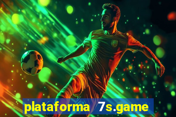 plataforma 7s.game paga mesmo